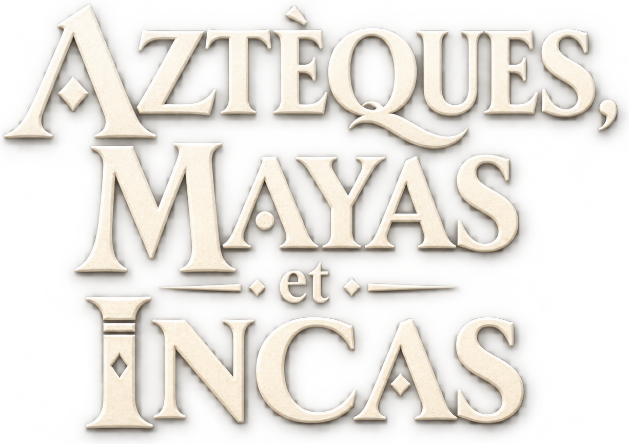 Aztèques, Mayas et Incas