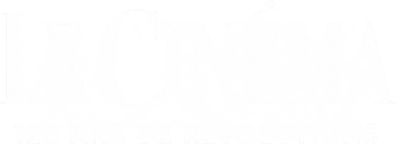 Le cinéma — 120 ans de révolutions